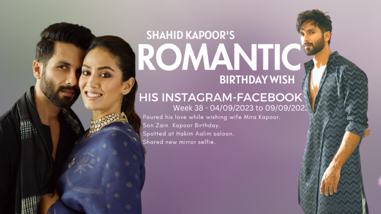 Shahid Kapoor’s romantic Birthday wish for wife Mira Kapoor – Week 38/2023 update.