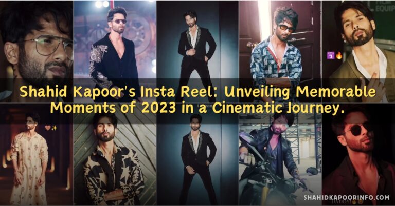 Shahid Kapoor’s Insta Reel, Unveiling Memorable Moments of 2023 in a Cinematic Journey