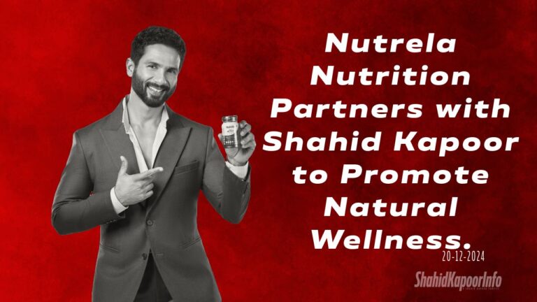 Nutrela Nutrition Partners with Shahid Kapoor to Promote Natural Wellness.