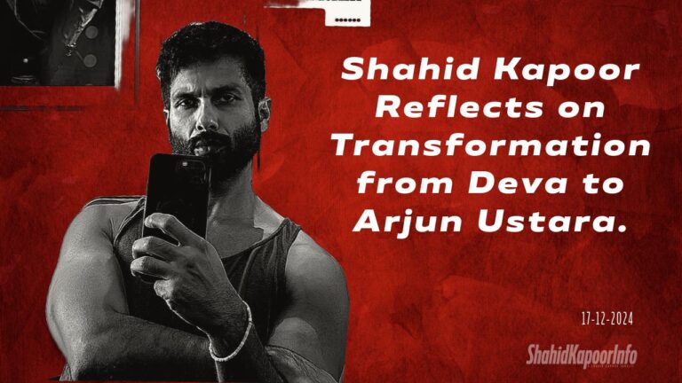 Shahid Kapoor Reflects on Transformation from Deva to Arjun Ustara.